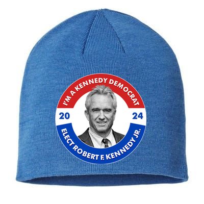 Im A Kennedy Democrat Elect Robert F Kennedy Jr For President Emblem Button Sustainable Beanie