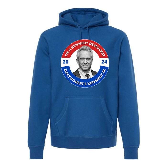 Im A Kennedy Democrat Elect Robert F Kennedy Jr For President Emblem Button Premium Hoodie