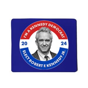 Im A Kennedy Democrat Elect Robert F Kennedy Jr For President Emblem Button Mousepad