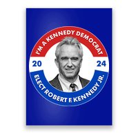 Im A Kennedy Democrat Elect Robert F Kennedy Jr For President Emblem Button Poster