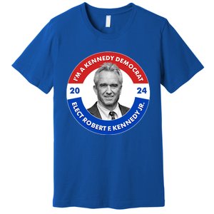 Im A Kennedy Democrat Elect Robert F Kennedy Jr For President Emblem Button Premium T-Shirt