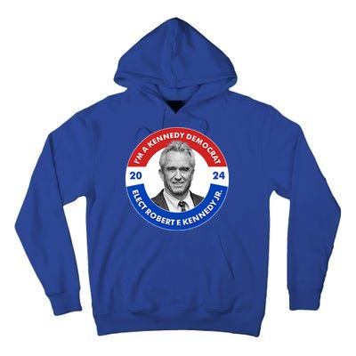 Im A Kennedy Democrat Elect Robert F Kennedy Jr For President Emblem Button Tall Hoodie
