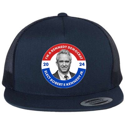 Im A Kennedy Democrat Elect Robert F Kennedy Jr For President Emblem Button Flat Bill Trucker Hat