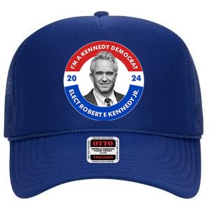 Im A Kennedy Democrat Elect Robert F Kennedy Jr For President Emblem Button High Crown Mesh Back Trucker Hat