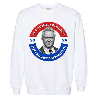 Im A Kennedy Democrat Elect Robert F Kennedy Jr For President Emblem Button Garment-Dyed Sweatshirt