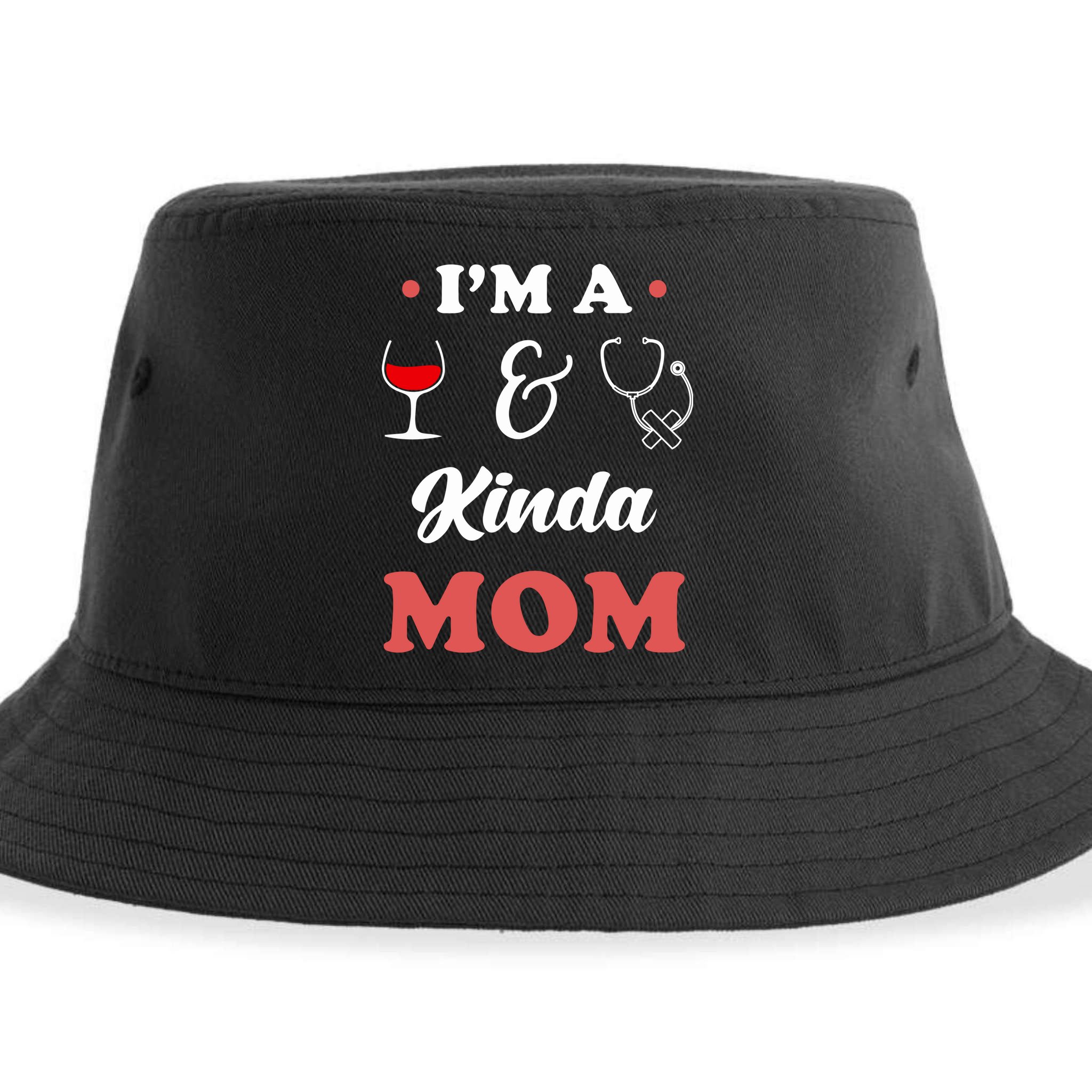 I'm A Kinda Mom Nurrse Mother's Day Gift Sustainable Bucket Hat