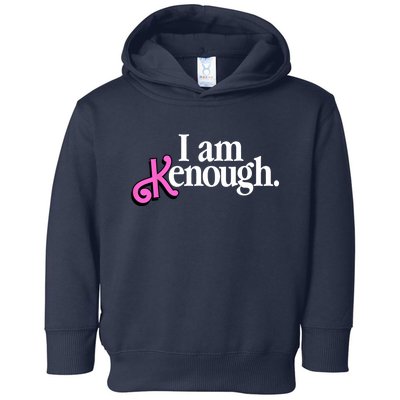 I Am Kenough Funny I Am Kenough For Men Toddler Hoodie