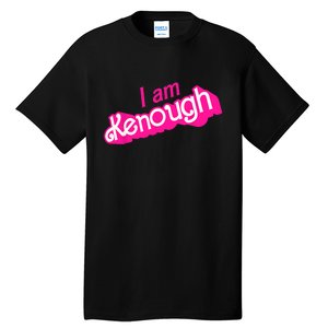 I Am Kenough Shirts Tall T-Shirt