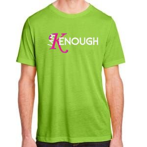 I Am K Enough Funny Kenenough Adult ChromaSoft Performance T-Shirt