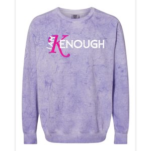 I Am K Enough Funny Kenenough Colorblast Crewneck Sweatshirt