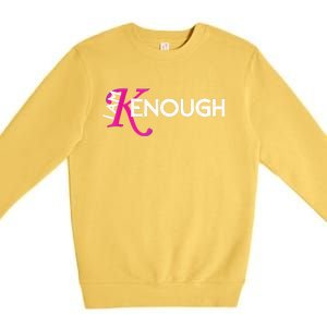 I Am K Enough Funny Kenenough Premium Crewneck Sweatshirt