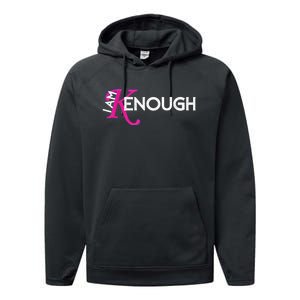 I Am K Enough Funny Kenenough Performance Fleece Hoodie