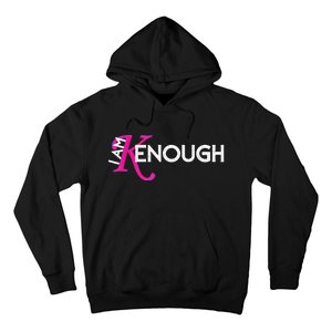 I Am K Enough Funny Kenenough Hoodie