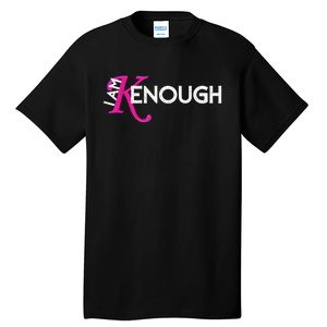 I Am K Enough Funny Kenenough Tall T-Shirt