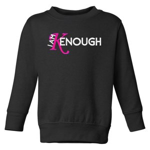 I Am K Enough Funny Kenenough Toddler Sweatshirt