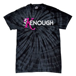 I Am K Enough Funny Kenenough Tie-Dye T-Shirt