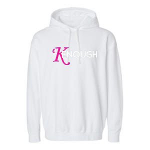 I Am K Enough Funny Kenenough Garment-Dyed Fleece Hoodie