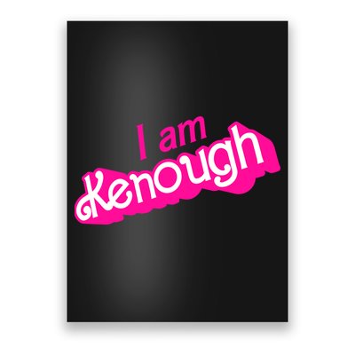 I Am Kenough Funny I Am Kenough For Men Poster