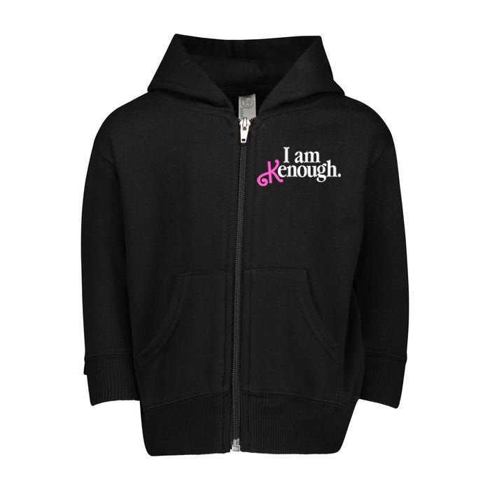 I Am Kenough Funny I Am Kenough Toddler Zip Fleece Hoodie