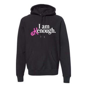 I Am Kenough Funny I Am Kenough Premium Hoodie