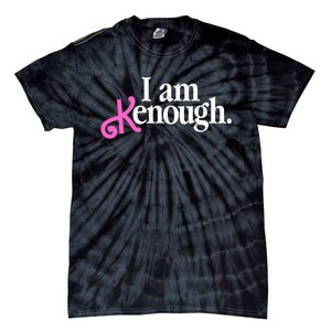 I Am Kenough Funny I Am Kenough Tie-Dye T-Shirt