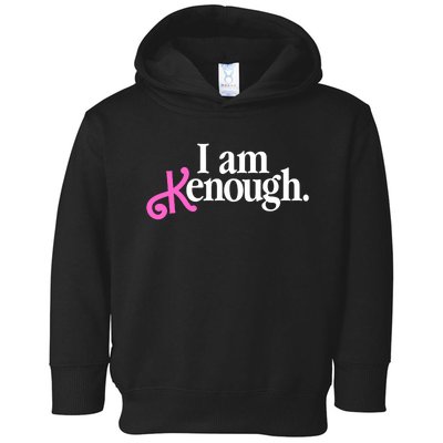 I Am Kenough Funny I Am Kenough Toddler Hoodie