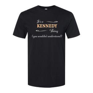 ItS A Kennedy Thing You WouldnT Understand Name Gift Softstyle CVC T-Shirt