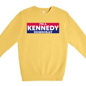 Im A Kennedy Democrat Premium Crewneck Sweatshirt