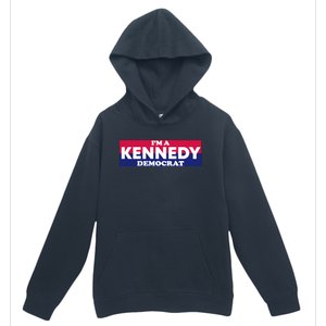 Im A Kennedy Democrat Urban Pullover Hoodie