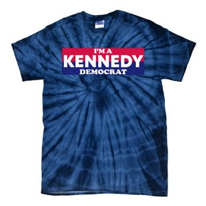 Im A Kennedy Democrat Tie-Dye T-Shirt