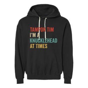 IM A Knucklehead At Times Tim Walz Debate Garment-Dyed Fleece Hoodie