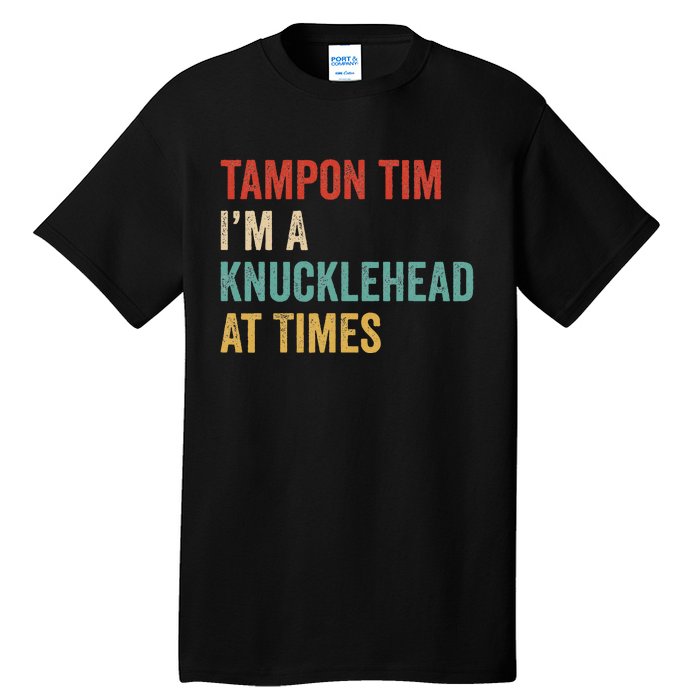 IM A Knucklehead At Times Tim Walz Debate Tall T-Shirt