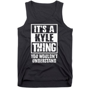 Its A Kyle Thing You Wouldnt Understand Tank Top