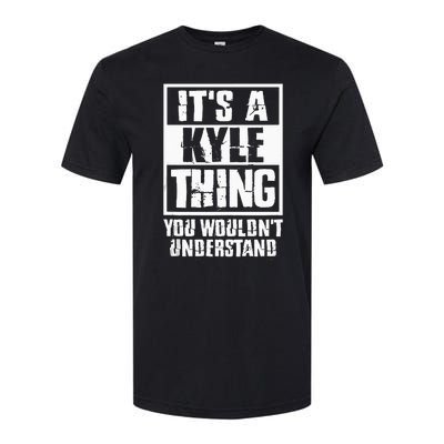 Its A Kyle Thing You Wouldnt Understand Softstyle® CVC T-Shirt