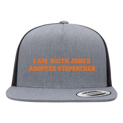 I Am Keith Jone’S Adopted Stepfather Flat Bill Trucker Hat