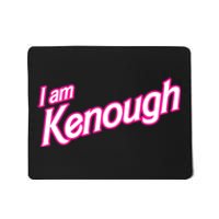 I Am Kenough Mousepad