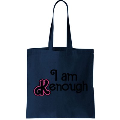 I Am Kenough Tote Bag