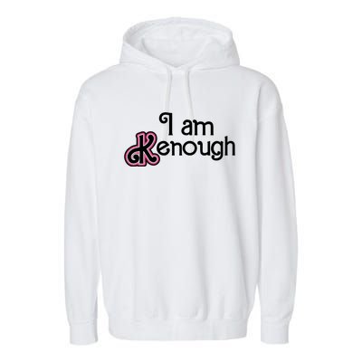 I Am Kenough Garment-Dyed Fleece Hoodie