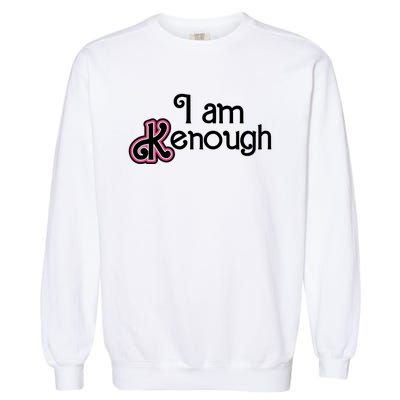 I Am Kenough Garment-Dyed Sweatshirt