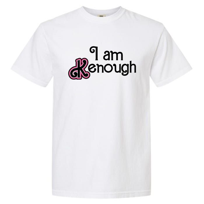 I Am Kenough Garment-Dyed Heavyweight T-Shirt