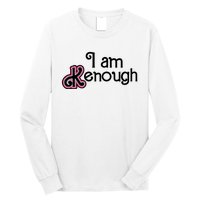 I Am Kenough Long Sleeve Shirt