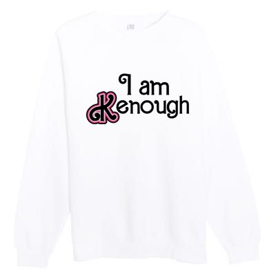 I Am Kenough Premium Crewneck Sweatshirt