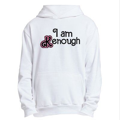 I Am Kenough Urban Pullover Hoodie