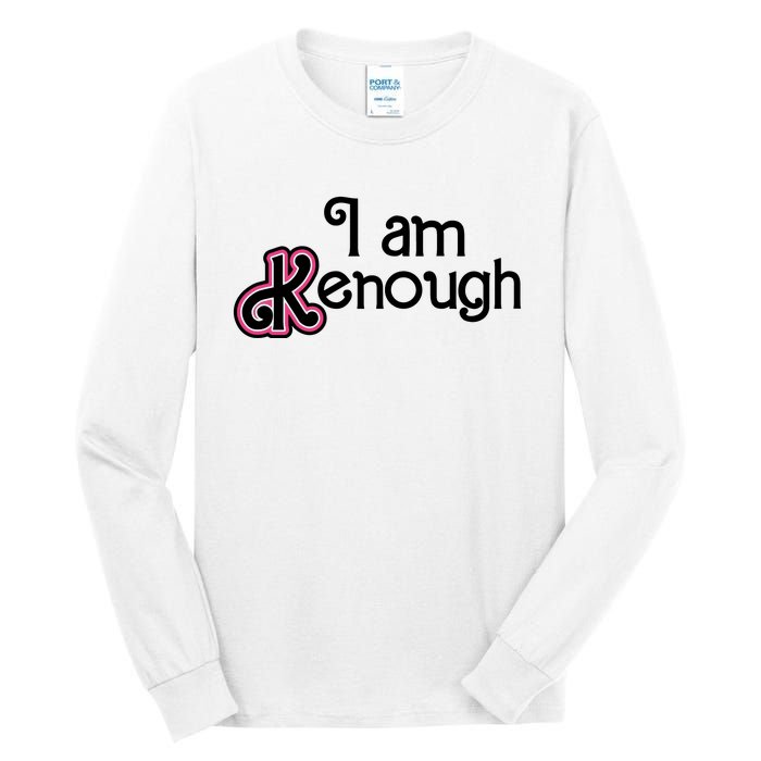 I Am Kenough Tall Long Sleeve T-Shirt