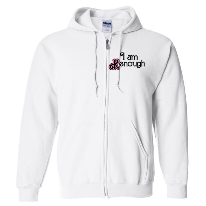 I Am Kenough Full Zip Hoodie