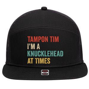 IM A Knucklehead At Times Tim Walz Debate 7 Panel Mesh Trucker Snapback Hat