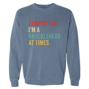 IM A Knucklehead At Times Tim Walz Debate Garment-Dyed Sweatshirt