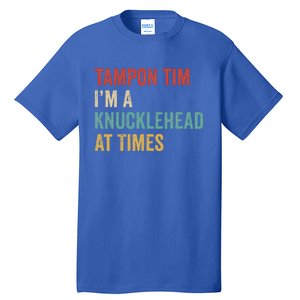 IM A Knucklehead At Times Tim Walz Debate Tall T-Shirt