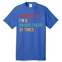 IM A Knucklehead At Times Tim Walz Debate Tall T-Shirt