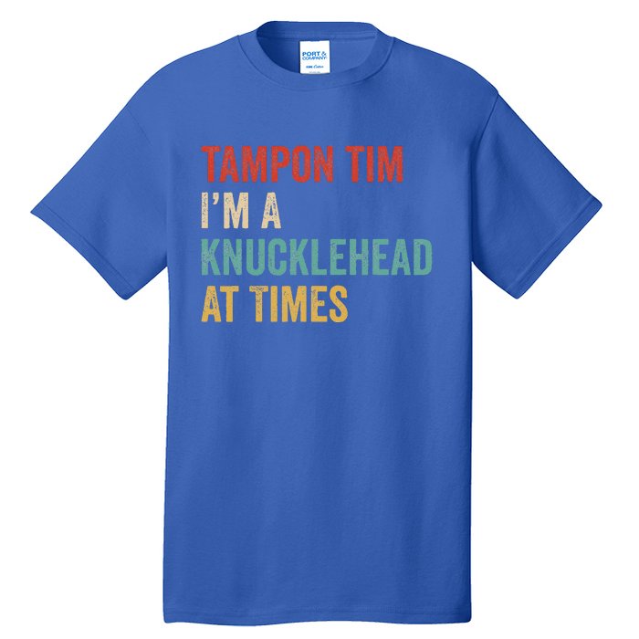 IM A Knucklehead At Times Tim Walz Debate Tall T-Shirt